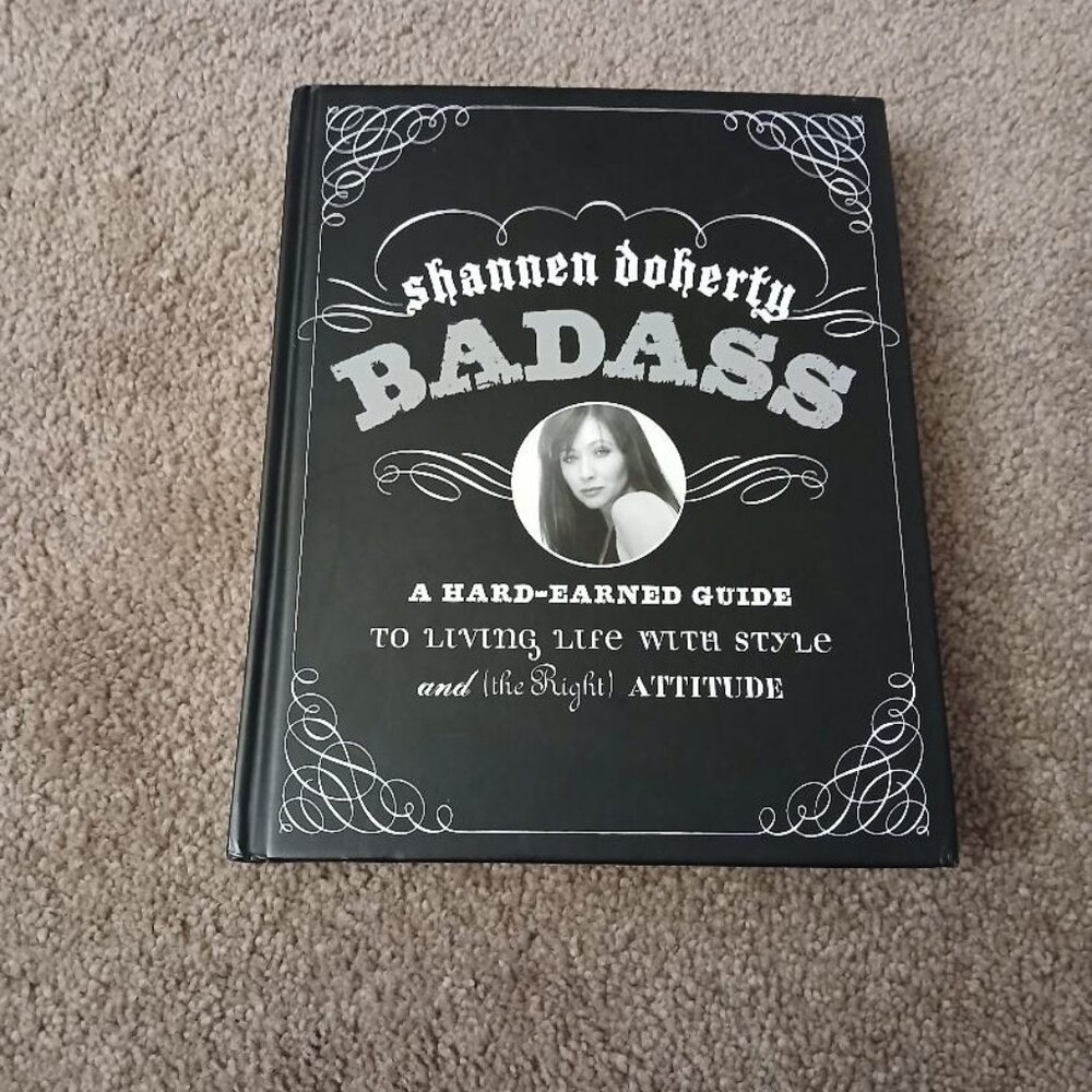 Shannon Doherty, Badass: A Hard-Earned Guide to Living Life with Style and